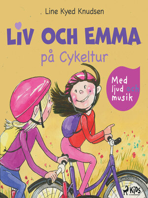 cover image of Liv och Emma på Cykeltur (radiopjäs)